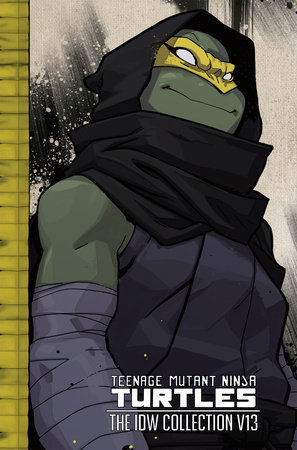 Teenage Mutant Ninja Turtles: The IDW Collection Volume 13 (C3 Nick & Dent)