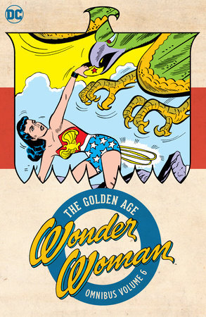 Wonder Woman: The Golden Age Omnibus Vol. 6 *Pre-Order*